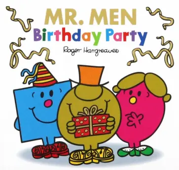 Adam Hargreaves - Mr. Men. Birthday Party Adam Hargreaves - Mr. Men. Birthday Party обложка книги