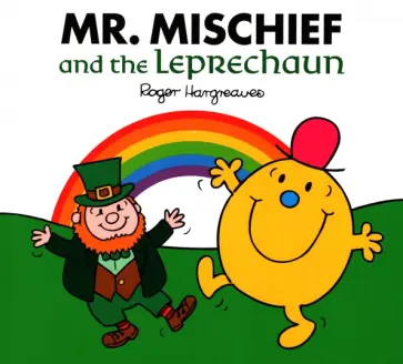 Adam Hargreaves - Mr. Mischief and the Leprechaun Adam Hargreaves - Mr. Mischief and the Leprechaun обложка книги