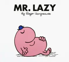 Roger Hargreaves - Mr. Lazy обложка книги