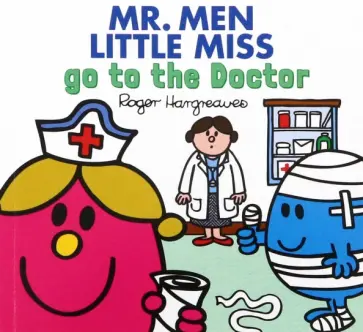 Adam Hargreaves - Mr. Men Little Miss go to the Doctor Adam Hargreaves - Mr. Men Little Miss go to the Doctor обложка книги