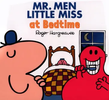 Adam Hargreaves - Mr. Men Little Miss at Bedtime Adam Hargreaves - Mr. Men Little Miss at Bedtime обложка книги