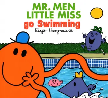 Adam Hargreaves - Mr. Men Little Miss go Swimming Adam Hargreaves - Mr. Men Little Miss go Swimming обложка книги