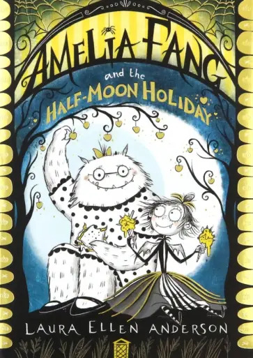 Laura Anderson - Amelia Fang and the Half Moon Holiday обложка книги