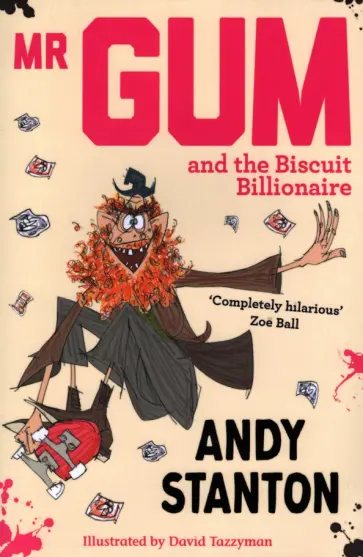 Andy Stanton - Mr. Gum and the Biscuit Billionaire обложка книги