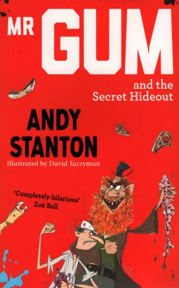 Andy Stanton - Mr. Gum and the Secret Hideout обложка книги