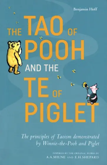 Benjamin Hoff - The Tao of Pooh and The Te of Piglet Benjamin Hoff - The Tao of Pooh and The Te of Piglet обложка книги