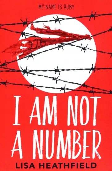 Lisa Heathfield - I Am Not a Number обложка книги
