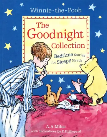 A. Milne - Winnie-the-Pooh. The Goodnight Collection. Bedtime Stories for Sleepy Heads A. Milne - Winnie-the-Pooh. The Goodnight Collection. Bedtime Stories for Sleepy Heads обложка книги