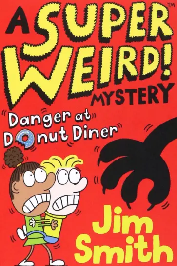 Jim Smith - A Super Weird! Mystery. Danger at Donut Diner обложка книги