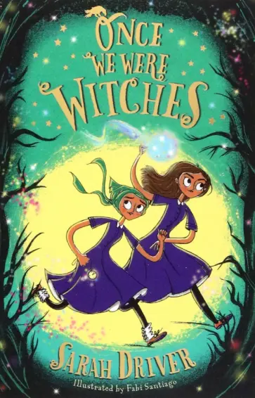 Sarah Driver - Once We Were Witches обложка книги