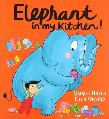 Smriti Prasadam-Halls - Elephant in My Kitchen! Smriti Prasadam-Halls - Elephant in My Kitchen! обложка книги