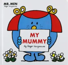 Roger Hargreaves - Mr. Men Little Miss. My Mummy обложка книги