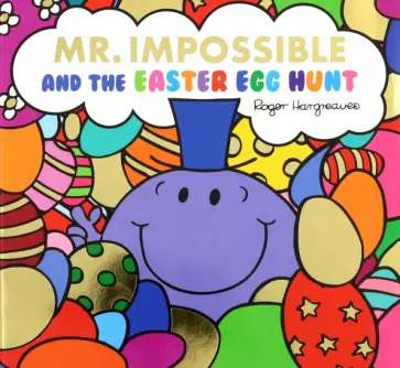 Adam Hargreaves - Mr Impossible and The Easter Egg Hunt обложка книги
