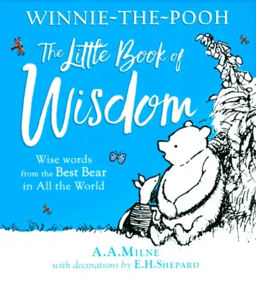 A. Milne - Winnie-the-Pooh's Little Book Of Wisdom A. Milne - Winnie-the-Pooh's Little Book Of Wisdom обложка книги