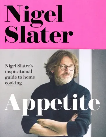 Nigel Slater - Appetite обложка книги