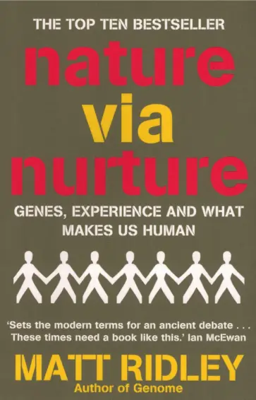 Matt Ridley - Nature via Nurture. Genes, Experience And What Makes Us Human обложка книги