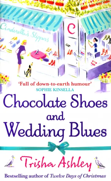 Trisha Ashley - Chocolate Shoes and Wedding Blues Trisha Ashley - Chocolate Shoes and Wedding Blues обложка книги