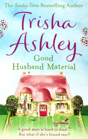 Trisha Ashley - Good Husband Material Trisha Ashley - Good Husband Material обложка книги