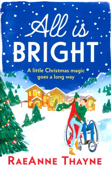 RaeAnne Thayne - All Is Bright RaeAnne Thayne - All Is Bright обложка книги