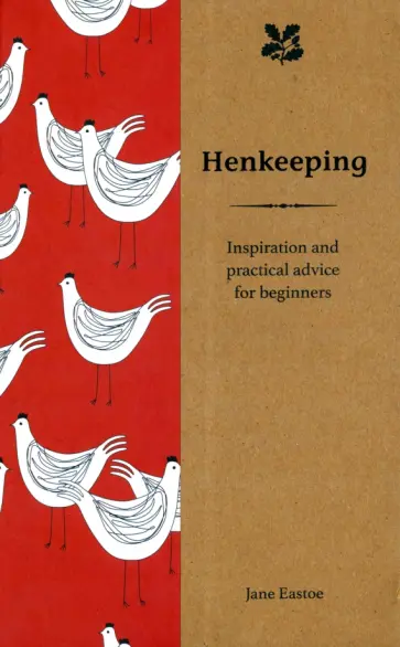 Jane Eastoe - Henkeeping. Inspiration and Practical Advice for Beginners обложка книги