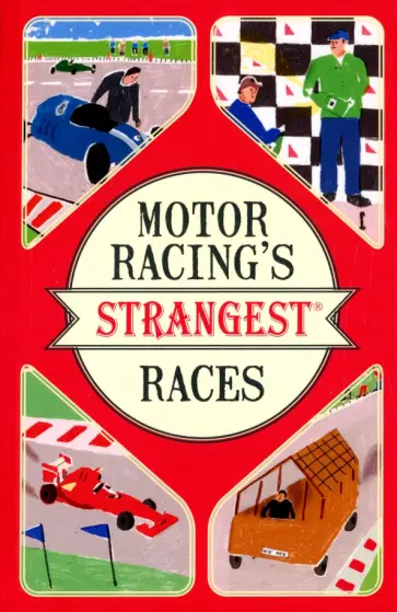 Geoff Tibballs - Motor Racing's Strangest Races Geoff Tibballs - Motor Racing's Strangest Races обложка книги