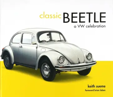 Keith Seume - Classic Beetle. A VW Celebration обложка книги
