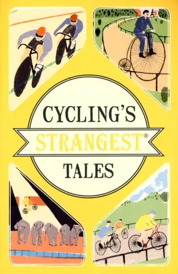 Iain Spragg - Cycling's Strangest Tales Iain Spragg - Cycling's Strangest Tales обложка книги