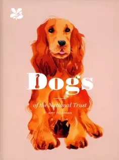 Amy Feldman - Dogs of the National Trust обложка книги