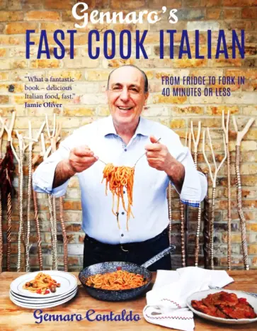 Gennaro Contaldo - Gennaro's Fast Cook Italian. From Fridge to Fork in 40 Minutes or Less обложка книги