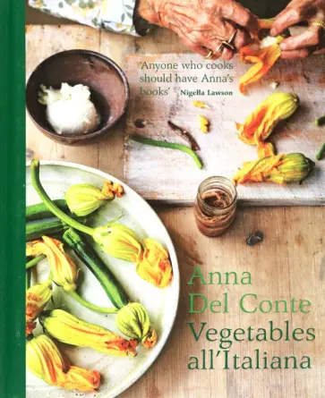 Conte Del - Vegetables all'Italiana. Classic Italian vegetable dishes with a modern twist Conte Del - Vegetables all'Italiana. Classic Italian vegetable dishes with a modern twist обложка книги