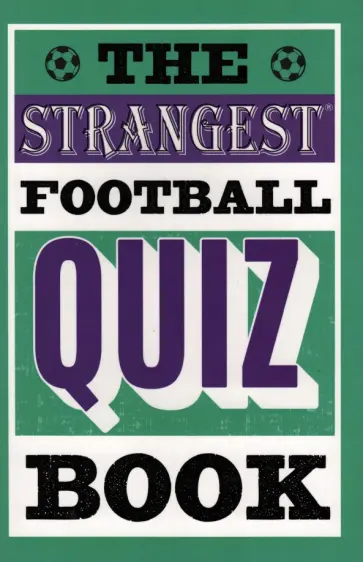 The Strangest Football Quiz Book The Strangest Football Quiz Book обложка книги
