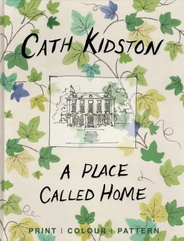 Cath Kidston - A Place Called Home. Print, colour, pattern обложка книги