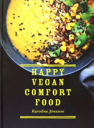 Karoline Jonsson - Happy Vegan Comfort Food обложка книги