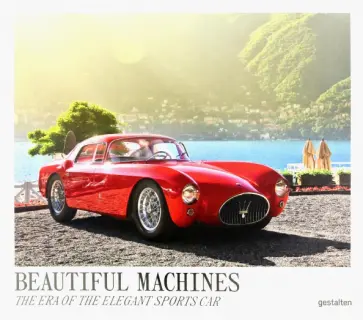 Blake Z.Rong - Beautiful Machines. The Era Of The Elegant Sports Car обложка книги