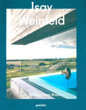 Shonquis Moreno - Isay Weinfeld. An Architect from Brazil обложка книги