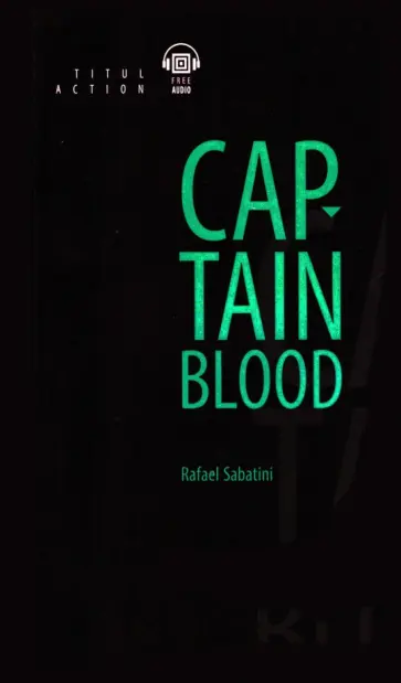 Рафаэль Сабатини - Одиссея капитана Блада. Книга для чтения с QR-кодом для аудио обложка книги