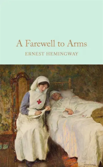 Ernest Hemingway - A Farewell To Arms Ernest Hemingway - A Farewell To Arms обложка книги