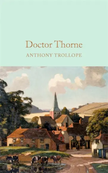 Anthony Trollope - Doctor Thorne Anthony Trollope - Doctor Thorne обложка книги