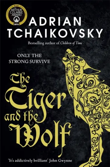 Adrian Tchaikovsky - The Tiger and the Wolf Adrian Tchaikovsky - The Tiger and the Wolf обложка книги