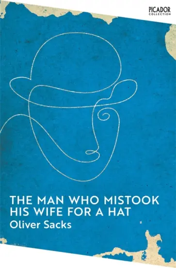 Oliver Sacks - The Man Who Mistook His Wife for a Hat Oliver Sacks - The Man Who Mistook His Wife for a Hat обложка книги