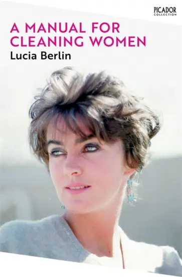Lucia Berlin - A Manual for Cleaning Women обложка книги