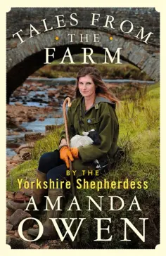 Amanda Owen - Tales From the Farm by the Yorkshire Shepherdess обложка книги