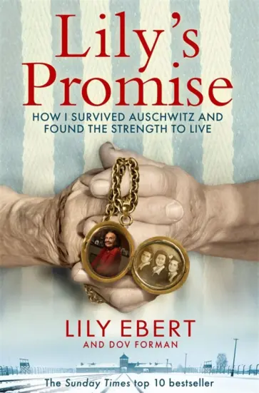 Ebert, Forman - Lily's Promise. How I Survived Auschwitz and Found the Strength to Live обложка книги