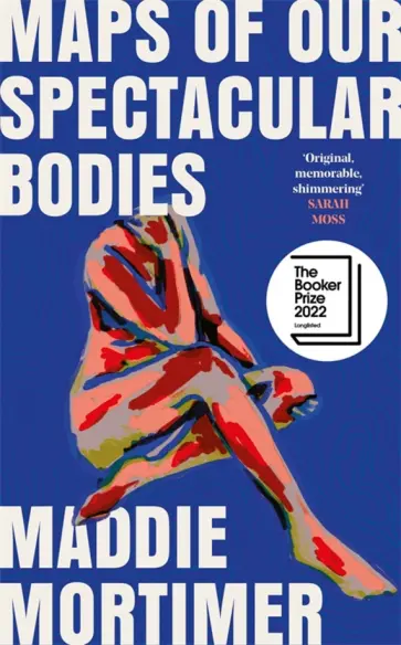 Maddie Mortimer - Maps of Our Spectacular Bodies Maddie Mortimer - Maps of Our Spectacular Bodies обложка книги
