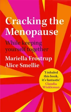 Frostrup, Smellie - Cracking the Menopause. While Keeping Yourself Together обложка книги