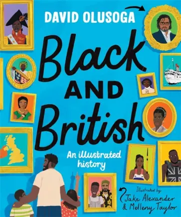 David Olusoga - Black and British. An Illustrated History обложка книги