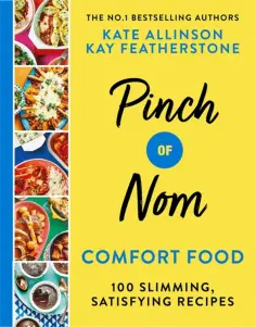 Allinson, Физерстоун - Pinch of Nom Comfort Food. 100 Slimming, Satisfying Recipes обложка книги