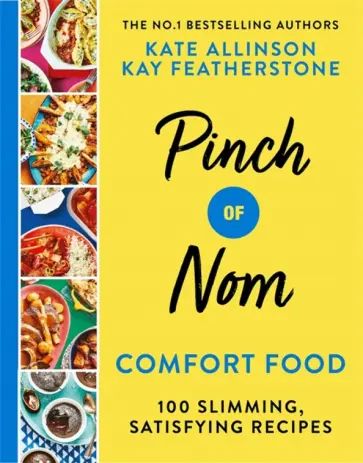 Allinson, Физерстоун - Pinch of Nom Comfort Food. 100 Slimming, Satisfying Recipes Allinson, Физерстоун - Pinch of Nom Comfort Food. 100 Slimming, Satisfying Recipes обложка книги