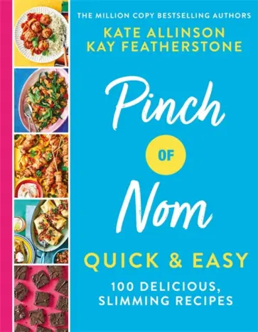 Allinson, Физерстоун - Pinch of Nom Quick & Easy. 100 Delicious, Slimming Recipes Allinson, Физерстоун - Pinch of Nom Quick & Easy. 100 Delicious, Slimming Recipes обложка книги