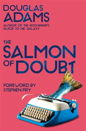 Douglas Adams - The Salmon of Doubt обложка книги